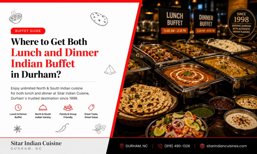 Where to Get Both Lunch and Dinner Indian Buffet in Durham
